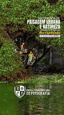 Expedição + Workshop: Fotografia de Paisagem Urbana e Natureza - Janeiro/2023