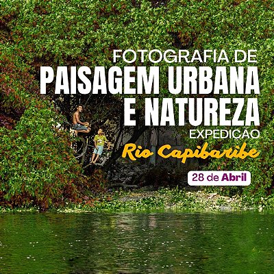 Recife - Expedição Fotografia de Paisagem Urbana e Natureza - Abril/2024