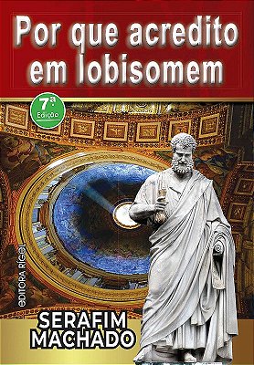Por que acredito em lobisomem