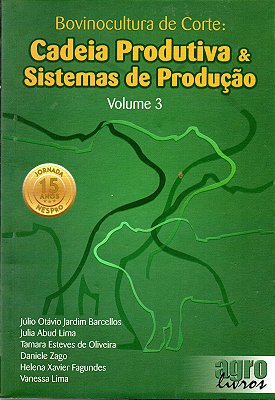 Bovinocultura de Corte: Cadeia Produtiva & Sistemas de Produção VOL-3