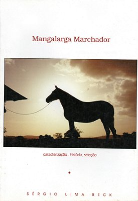 Mangalarga Marchador - Caracterização, Historia e Seleção
