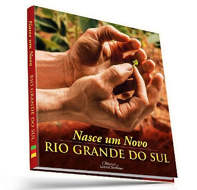 Nasce Um Novo Rio Grande do Sul Capa Dura