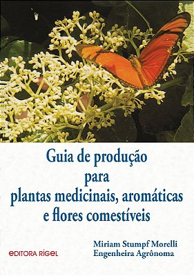Guia De Produção para Plantas Medicinais, Aromáticas e Flores Comestíveis