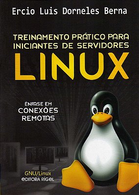 Treinamentos Prático para Iniciantes de Servidores  Linux - Ênfase em Conexões Remotas
