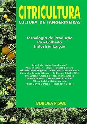 Citricultura - Cultura de Tangerineiras - Tecnologia de Produção, Pós-colheita, Industrialização