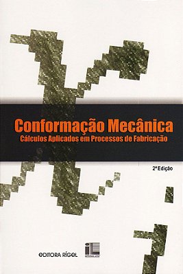 Conformação mecânica - cálculos aplicados em processos de fabricação