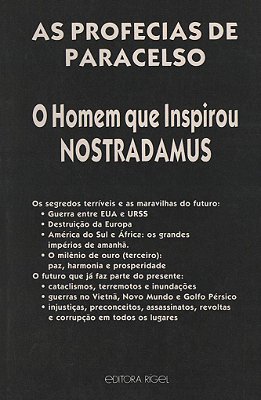 As Profecias de Paracelso - O Homem que Inspirou Nostradamus