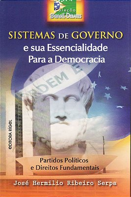 Sistemas de Governo e sua Essencialidade para a Democracia - Partidos Políticos e Direitos Fundamentais