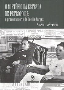 O MISTÉRIO DA ESTRADA DE PETRÓPOLIS - a primeira morte de Getúlio Vargas