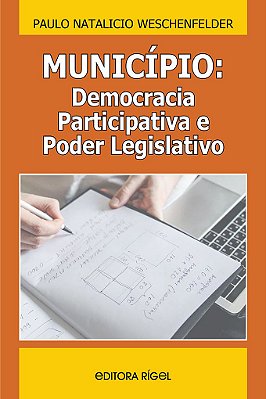 MUNICÍPIO: Democracia  Participativa e Poder Legislativo