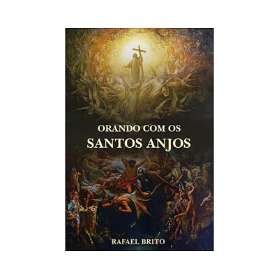 Orando com os Santos Anjos - Devocionário