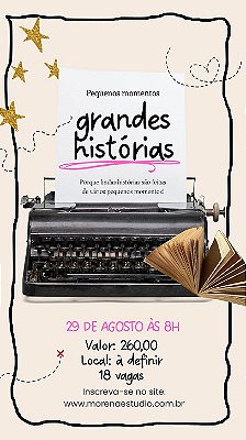 29/08 Pequenos Momentos- Grandes histórias - 8h às 12h