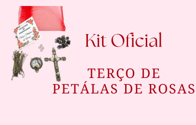 KIT OFICIAL TERÇO DE ROSAS