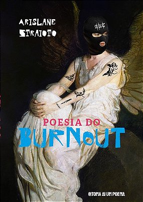 Poesia Do Burnout — Arislane Straioto