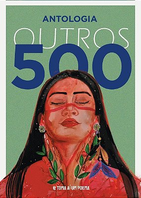 Outros 500: Não Queremos Mais O Quinhentismo — CEMana de 22