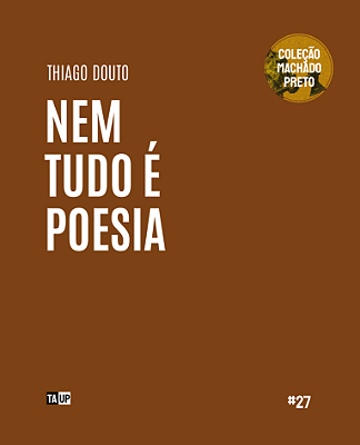 Nem tudo é poesia - Thiago Douto