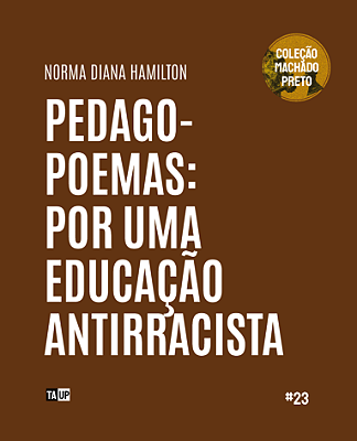 Pedago-poemas: por uma educação antirracista - Norma Diana Hamilton