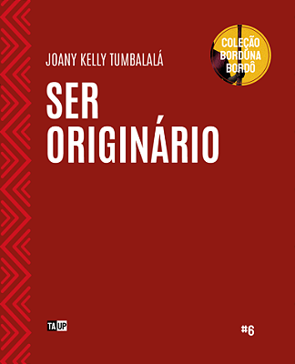 Ser Originário - Joany Kelly Tumbalalá