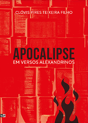 Apocalipse em Versos Alexandrinos - Clóvis Pires Teixeira Filho