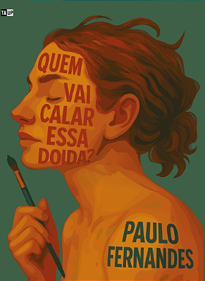 QUEM VAI CALAR ESSA DOIDA? - Paulo Cesar Macedo Fernandes