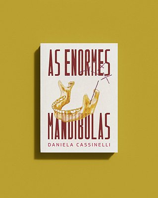 As Enormes Mandíbulas,de Daniela Cassinelli