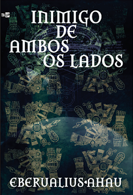 Inimigo de Ambos os Lados - EBERVALIVS•AHAV