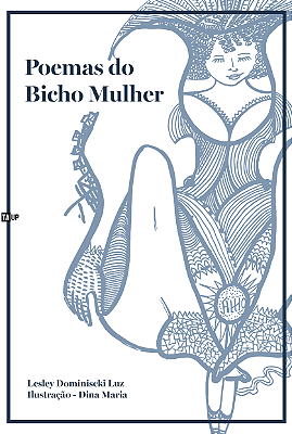 Poemas do Bicho Mulher - Lesley Dominiscki Luz