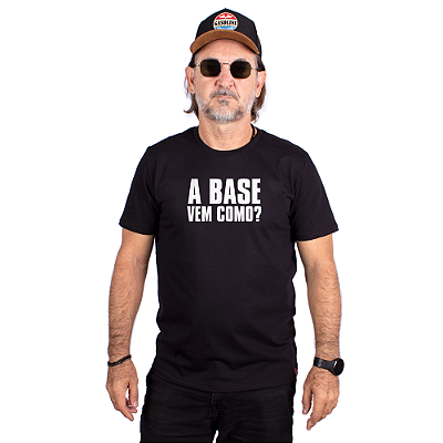 Camiseta A Base Vem Como - Preta.