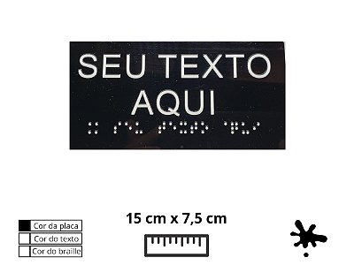 Placa de Braille 15x7,5 cm, acrílico preta, texto e braille na cor branca PBPR1575BBR