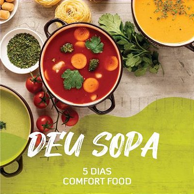 Deu Sopa! | 5 Dias (Jantar)