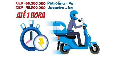 EMTREGA EM ATE 1 HORA PARA OS CEPS:     MOTOBOY 56.300.000 (PETROLINA-PE) 48.900.000 (JUAZEIRO -BA)