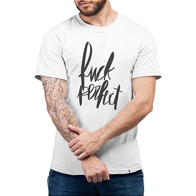 Fuck Perfect - Camiseta Basicona Unissex