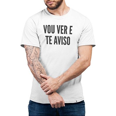 Vou Ver e Te Aviso - Camiseta Basicona Unissex