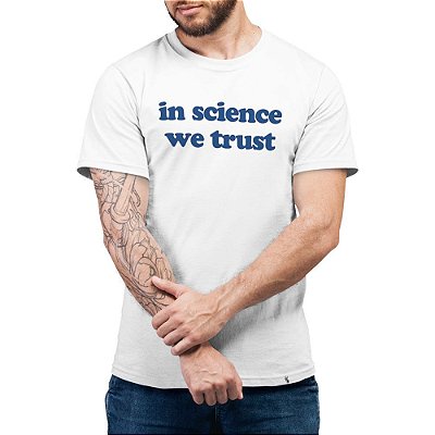 In Science We Trust - Camiseta Basicona Unissex