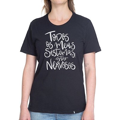 Todos os Meus Sistemas Estão Nervosos - Camiseta Basicona Unissex