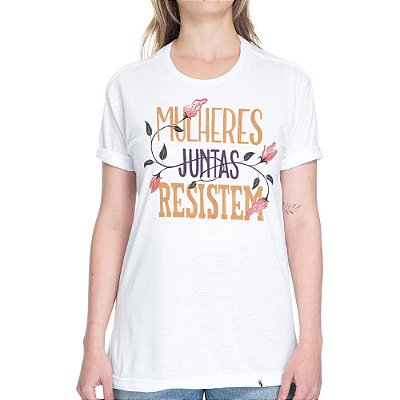 Mulheres Juntas Resistem - Camiseta Basicona Unissex