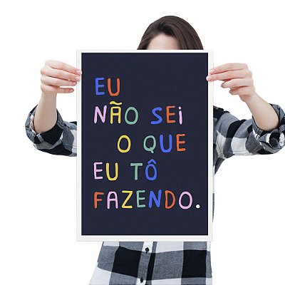 Eu Não Sei O Que Eu To Fazendo  - Poster