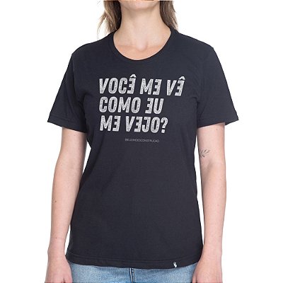 Você Me Vê Como Eu Me Vejo? - Camiseta Basicona Unissex