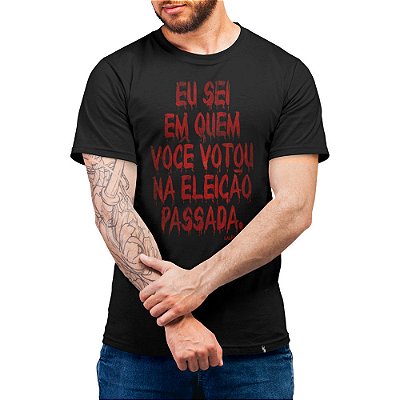 Eu Sei Em Quem VocÃª Votou - Camiseta Basicona Unissex
