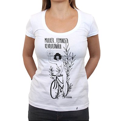 Mulher, Feminista, Revolucionária - Camiseta Clássica Feminina