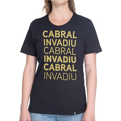 Cabral Invadiu - Camiseta Basicona Unissex