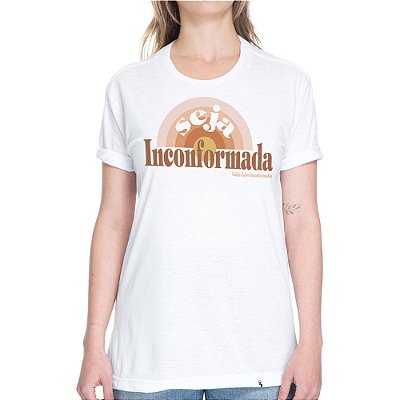 Seja Inconformada - Camiseta Basicona Unissex