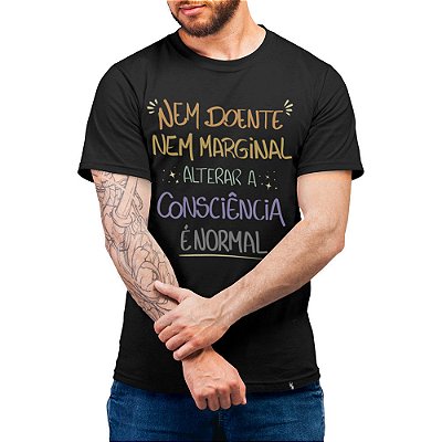 Nem Doente, Nem Marginal - Camiseta Basicona Unissex