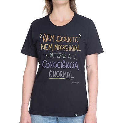 Nem Doente, Nem Marginal - Camiseta Basicona Unissex