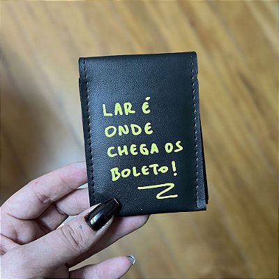 Lar é Onde Chega os Boleto - Carteira Porta Cartão