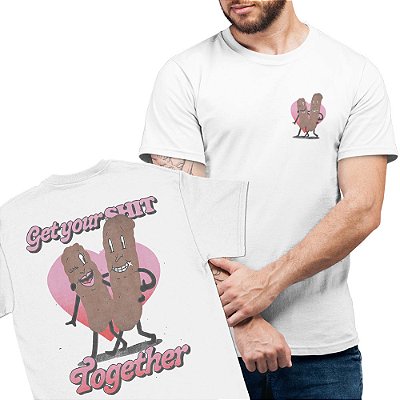 Get Your Shit Together - FRENTE e COSTAS - Camiseta Basicona Unissex