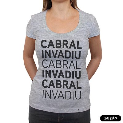 Cabral Invadiu - Camiseta Clássica Feminina-Saldão