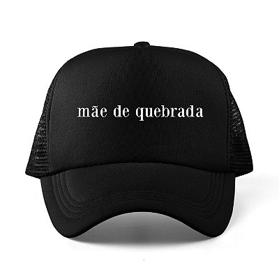 Mãe De Quebrada  - Boné