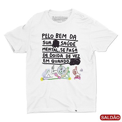 Pelo Bem da sua Saúde Mental - Camiseta Basicona Unissex-Saldão