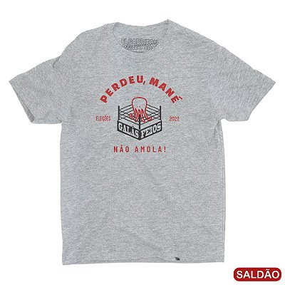 Perdeu, Mané - Camiseta Basicona Unissex-Saldão